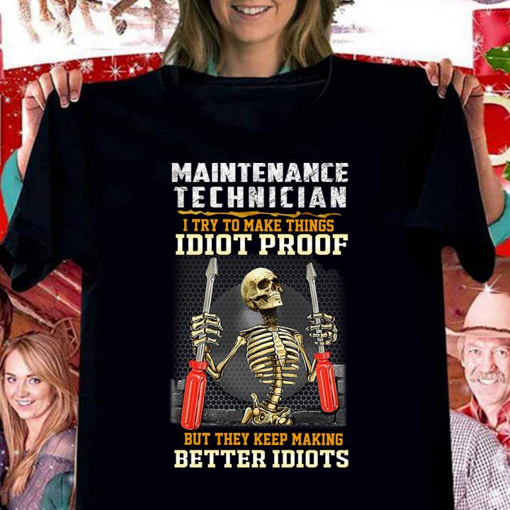 Top Skeleton maintenance technician i try to make things idiot proof t-shirt woman shirt