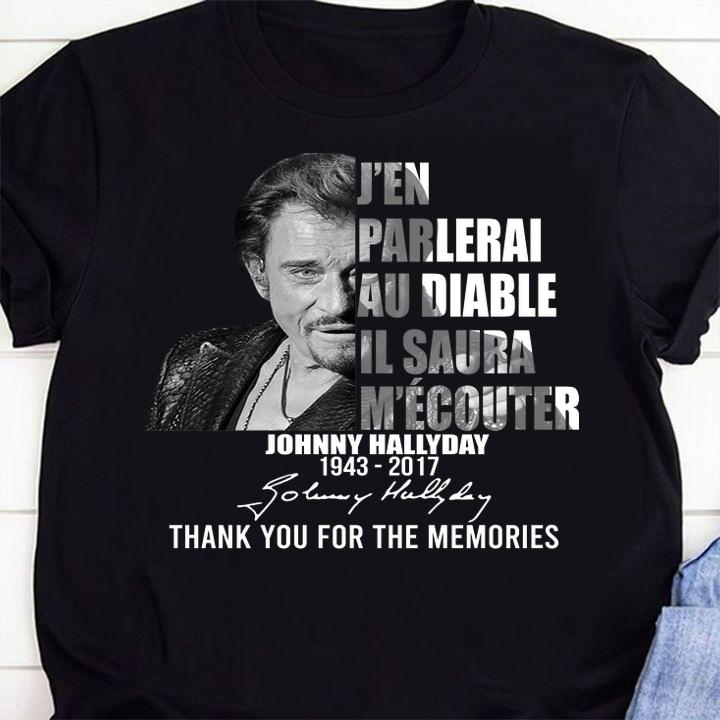 J'en Parlerai Au Diable Il Saura M'ecouter Johnny Hallyday 1943-2017 Signature t-shirt shirt