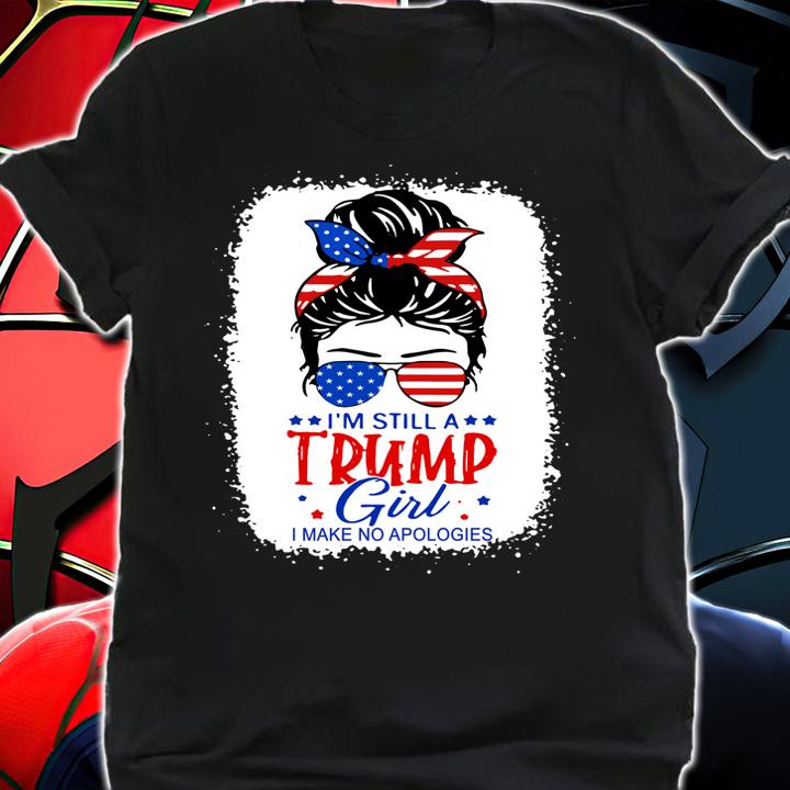 Womens I'm Still A Trump Girl I Make No Apologies Trump 2024 t-shirt shirt
