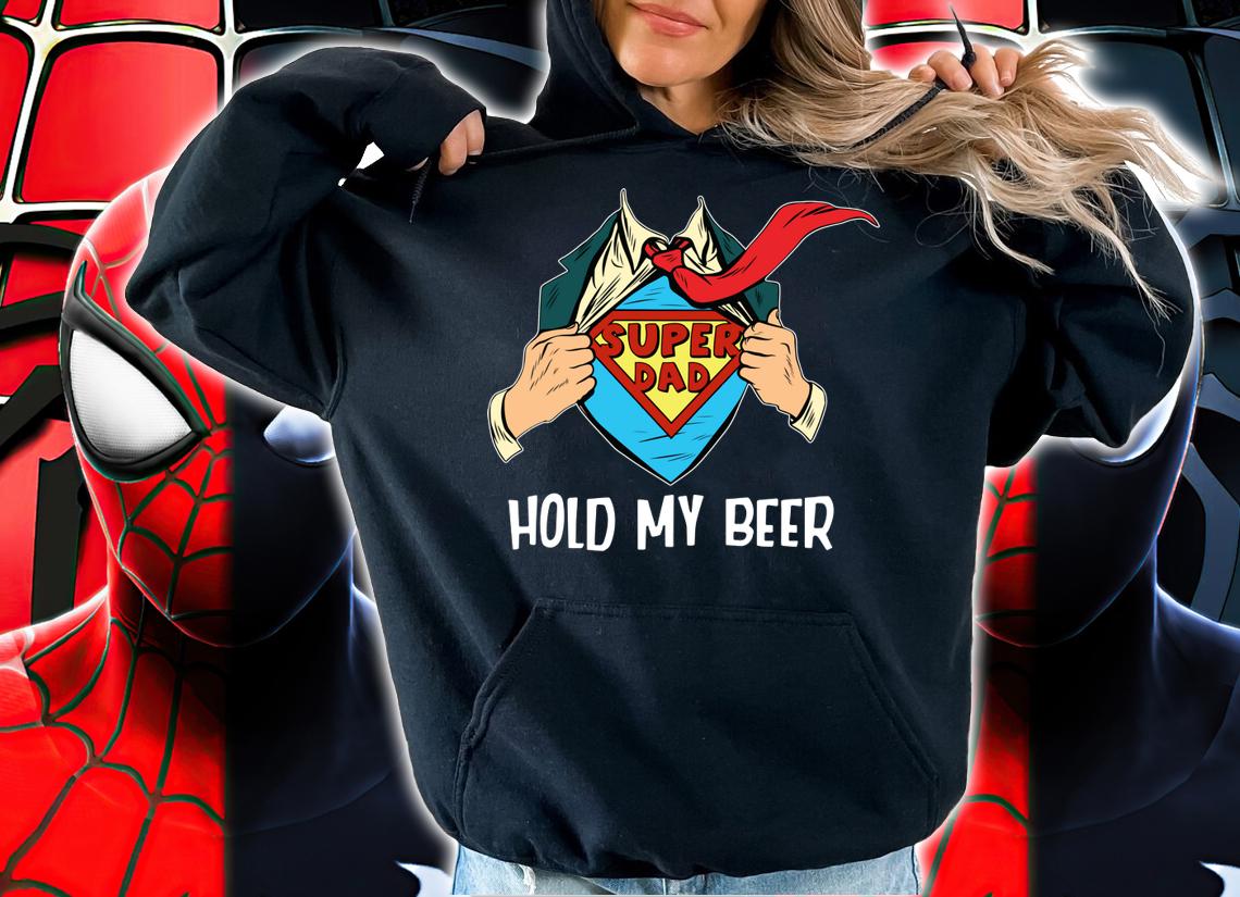 Superhero Super Dad Hold My Beer t-shirt hoodie