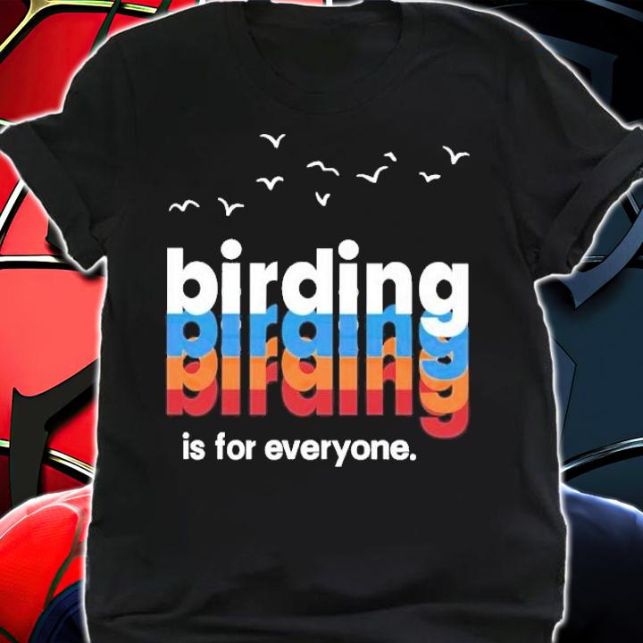 Dexter Patterson birding is for everyone t-shirt shirt