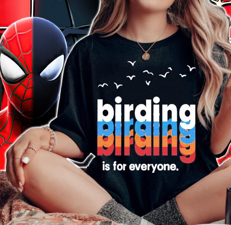 Dexter Patterson birding is for everyone t-shirt woman shirt