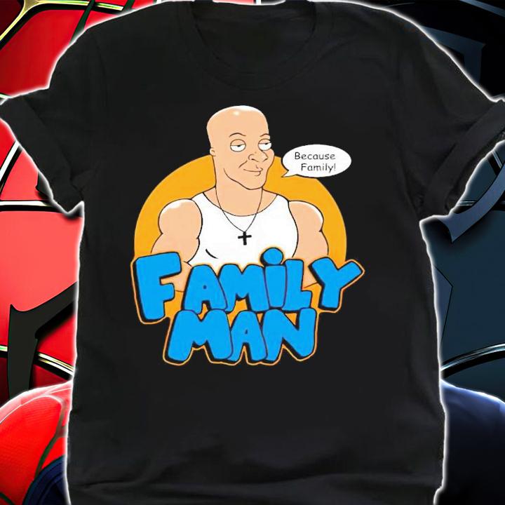 Because Family Fast & Furious shirt t-shirt shirt