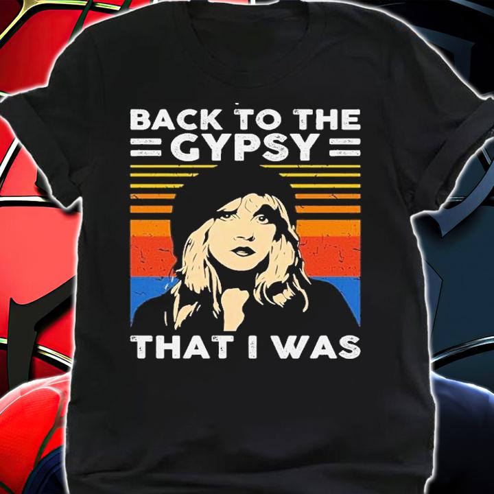 Back To The Gypsy That I Was Stevie Nicks Vintage Shirt t-shirt shirt