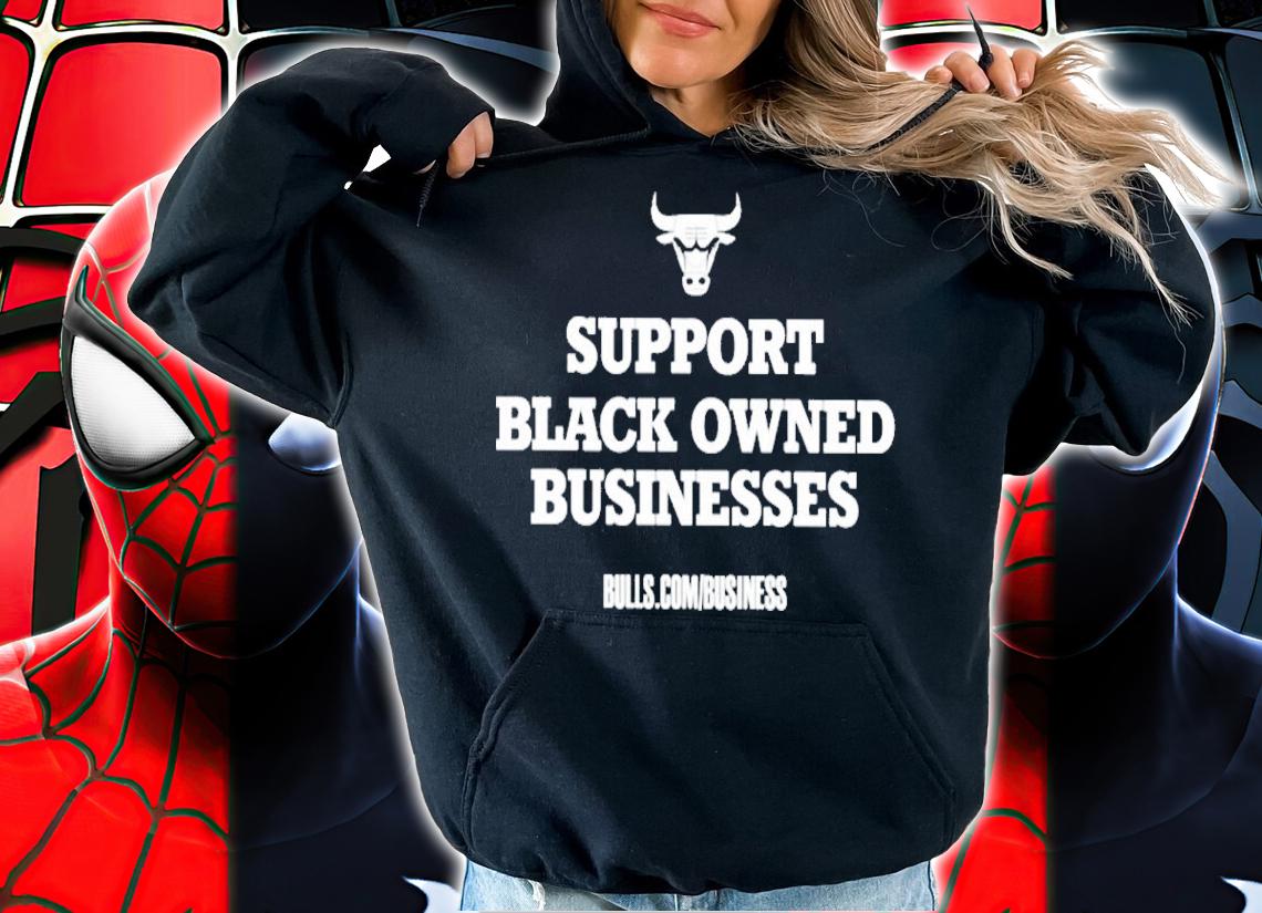 Chicago Bulls support black owned businesses shirt t-shirt hoodie