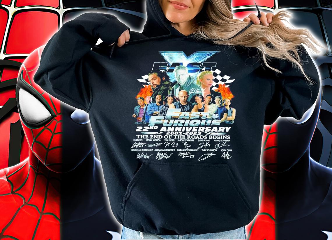 Fast And Furious 22nd Anniversary 2001-2023 Signatures The End Of The Roads Begins Shirt t-shirt hoodie