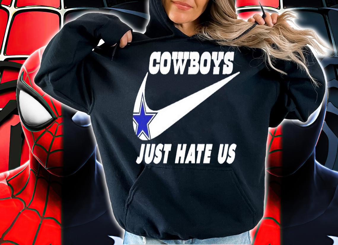 Nike Cowboys just hate us shirt t-shirt hoodie