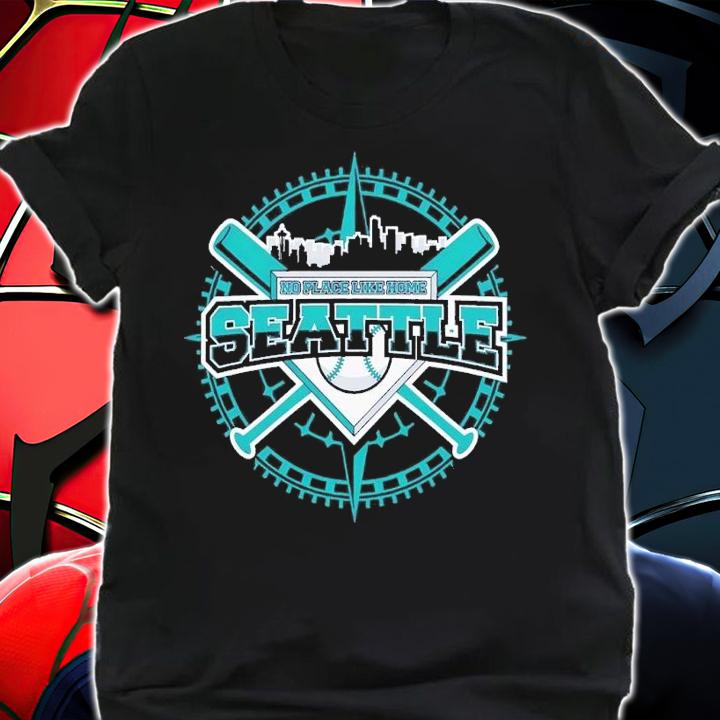 No Place Like Home Seattle Baseball shirt t-shirt shirt