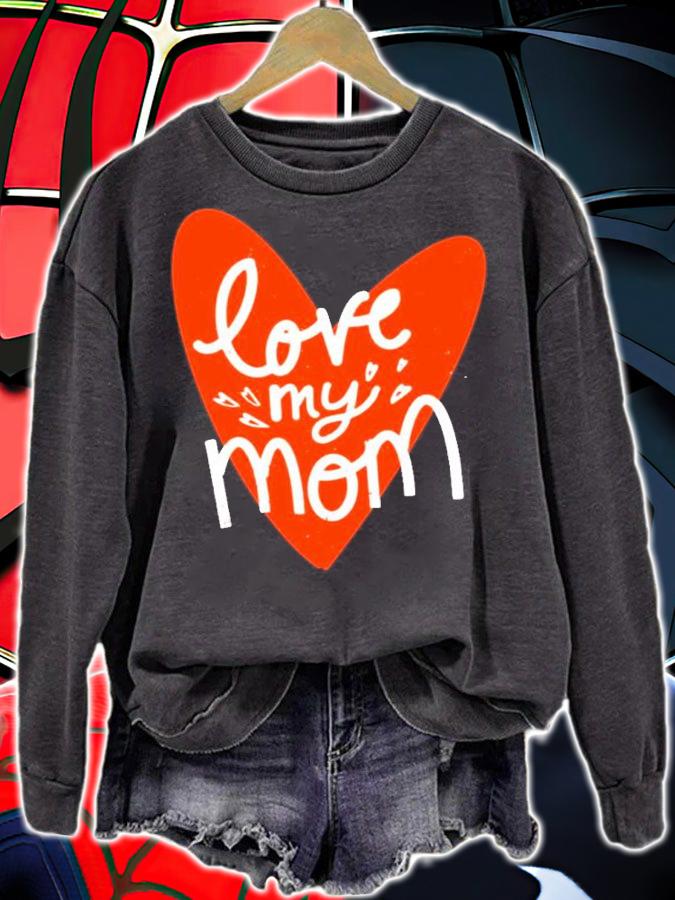 Mom I Love You Mother's Day Shirt t-shirt sweatshirt