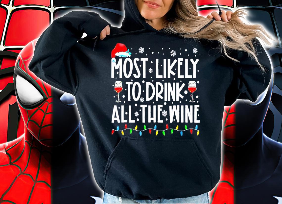 Most Likely To Drink All The Wine Family Matching Christmas shirt t-shirt hoodie