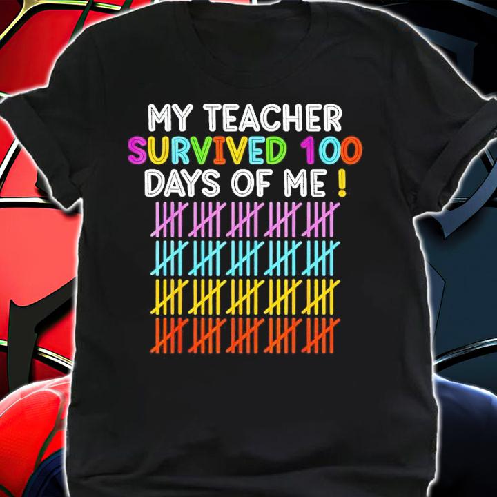 My teacher survived 100 days of me funny shirt t-shirt