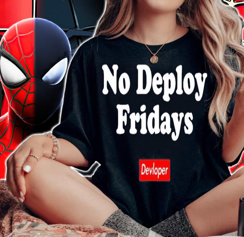 No Deploy Fridays I Am Devloper T-Shirt woman shirt