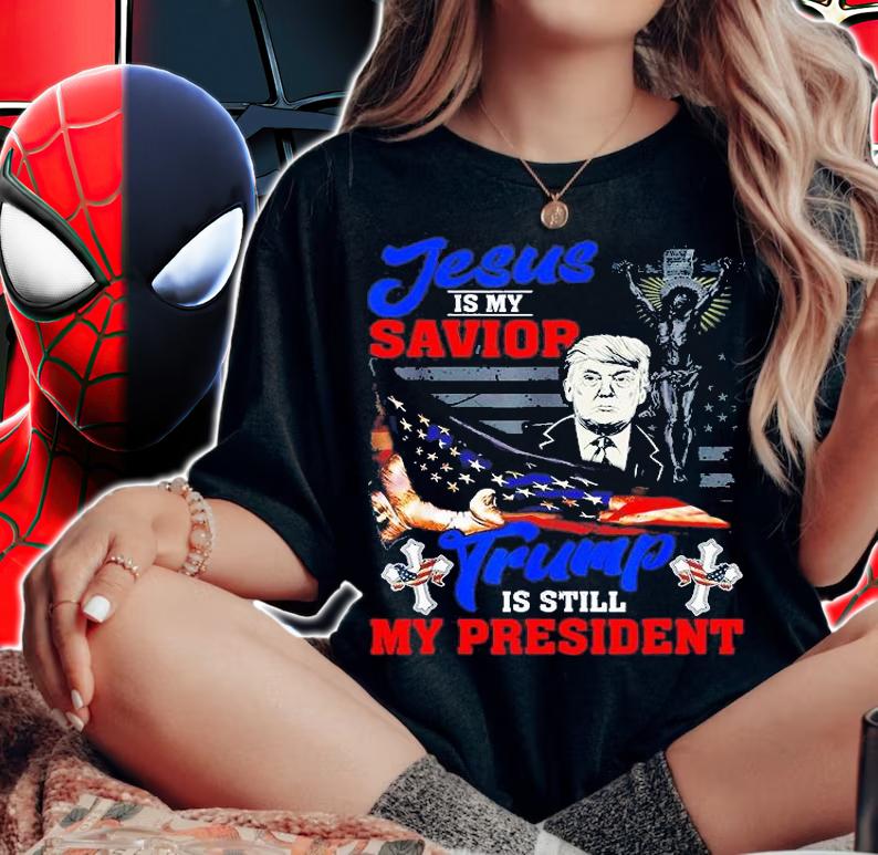 Jesus Is My Savior And Trump Is My President 4th Of July T-Shirt woman shirt