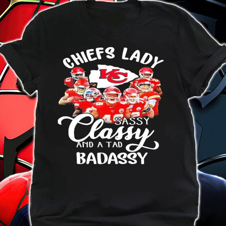 Kansas City Chiefs Lady Sassy Classy And A Tad Badassy Shirt shirt