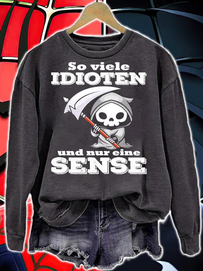 So viele Idioten und nur eine Sense shirt