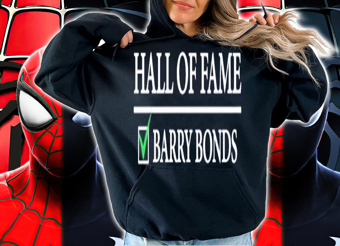 Hall of fame barry bonds shirt hoodie