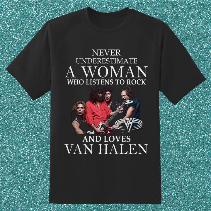Official Never Underestimate A Woman Who Listens To Rock And Loves Van Halen Rock Band T-Shirt