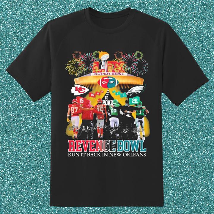 Awesome Revenge Bowl Run It Back In New Orleans Chiefs Vs Eagles Super Bowl T-Shirt
